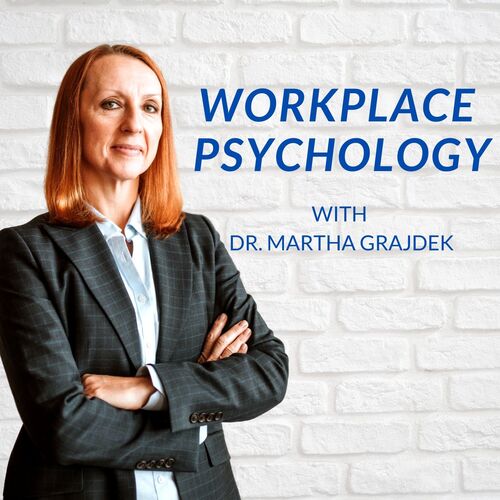 Workplace Psychology with Dr. Martha Grajdek