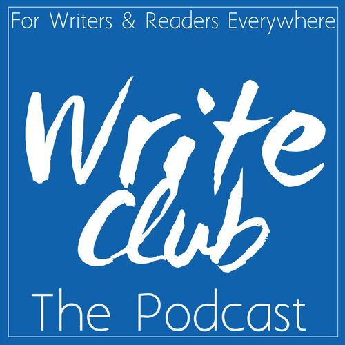 Write Club The Podcast | For Aspiring Writers, Published Authors & Readers Everywhere