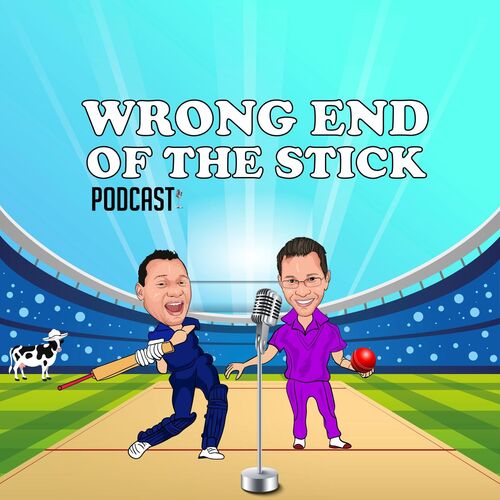 Wrong End of the Stick - A Cricket Pod