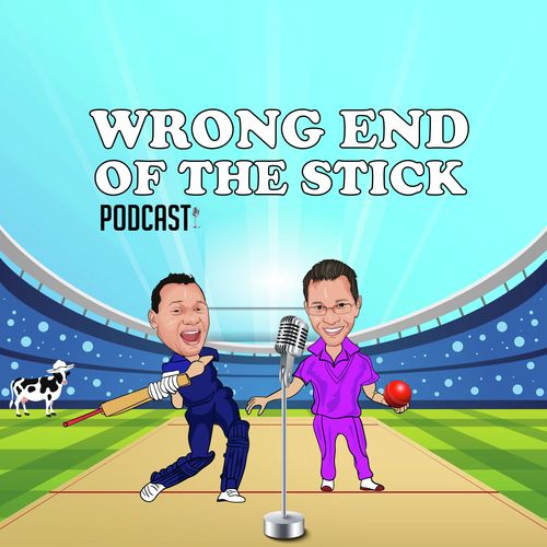 Wrong End of the Stick - A Cricket Podcast