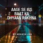 #150 | Aage Se Iss Baat Ka Dhyaan Rakhna | Abhash Jha | One Minute Poem ...